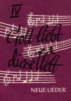 Liederbuch: Gott liebt diese Welt IV