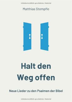 Liederbuch: Halt den Weg offen Liederbuch: Halt den Weg offen
