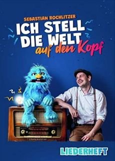 Liederbuch: Ich stell die Welt auf den Kopf Liederbuch: Ich stell die Welt auf den Kopf