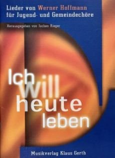 Liederbuch: Ich will heute leben