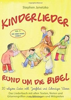 Liederbuch: Kinderlieder rund um die Bibel 3