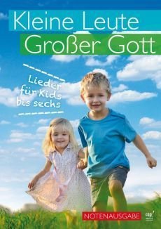 Liederbuch: Kleine Leute, großer Gott