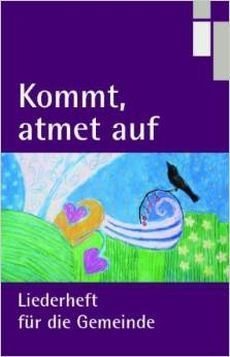 Liederbuch: Kommt, atmet auf