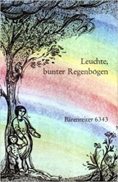 Liederbuch: Leuchte, bunter Regenbogen