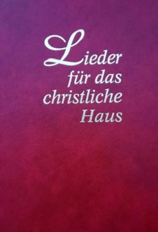 Liederbuch: Lieder für das christliche Haus