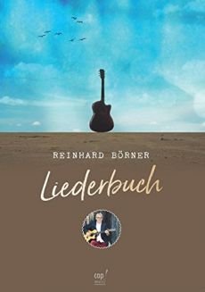 Liederbuch: Liederbuch Reinhard Börner Liederbuch: Liederbuch Reinhard Börner