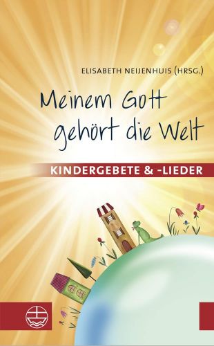 Liederbuch: Meinem Gott gehört die Welt Liederbuch: Meinem Gott gehört die Welt
