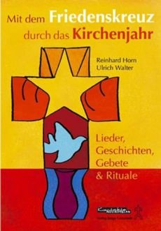 Liederbuch: Mit dem Friedenskreuz durch das Kirchenjahr