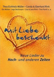 Liederbuch: Mit Liebe beschenkt