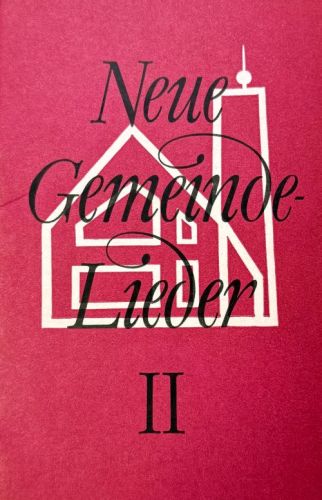 Liederbuch: Neue Gemeindelieder II Liederbuch: Neue Gemeindelieder II