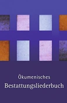 Liederbuch: Ökumenisches Bestattungsliederbuch
