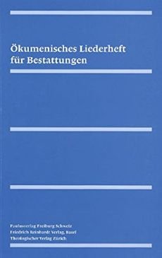 Liederbuch: Ökumenisches Liederheft für Bestattungen