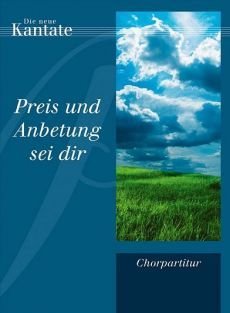 Liederbuch: Preis und Anbetung sei Dir