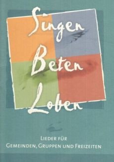 Liederbuch: Singen, Beten, Loben