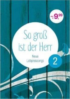 Liederbuch: So groß ist der Herr 2