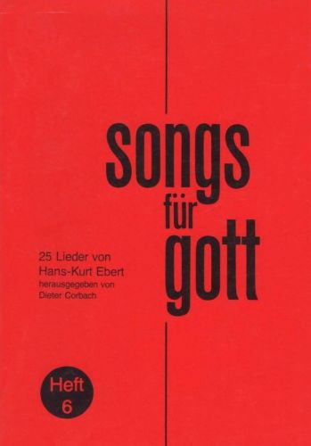 Liederbuch: Songs für Gott - Heft 6 Liederbuch: Songs für Gott - Heft 6
