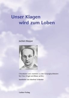 Liederbuch: Unser Klagen wird zum Loben Liederbuch: Unser Klagen wird zum Loben