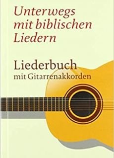 Liederbuch: Unterwegs mit biblischen Liedern