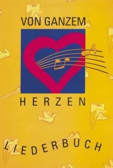 Liederbuch: Von ganzem Herzen