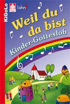 Liederbuch: Weil du da bist