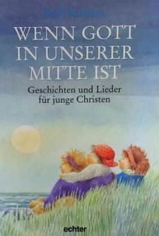Liederbuch: Wenn Gott in unserer Mitte ist Liederbuch: Wenn Gott in unserer Mitte ist