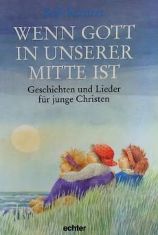 Liederbuch: Wenn Gott in unserer Mitte ist