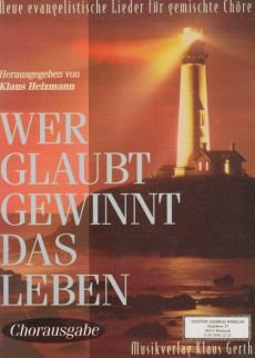 Liederbuch: Wer glaubt, gewinnt das Leben