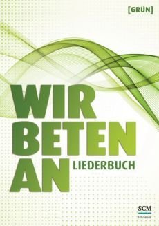 Liederbuch: Wir beten an [Grün]