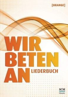 Liederbuch: Wir beten an [Orange]