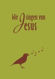 Liederbuch: Wir singen von Jesus