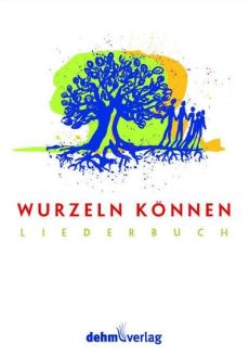 Liederbuch: Wurzeln können