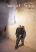 Liederbuch: Come Into His Presence