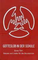 Gotteslob in der Schule Gotteslob in der Schule