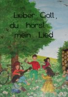 Liederbuch: Lieber Gott, du hörst mein Lied
