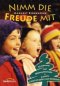 Liederbuch: Nimm die Freude mit