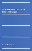 Ökumenisches Liederheft für Bestattungen