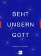 Seht unsern Gott